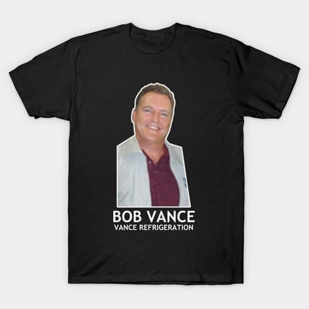 Bob Vance - Vance Refrigeration T-Shirt by LuisP96